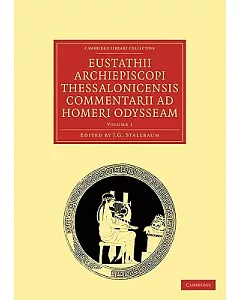 Eustathii Archiepiscopi Thessalonicensis Commentarii Ad Homeri Odysseam