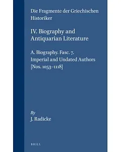 Imperial and Undated Authors: Biography and Antiquarian Literature, Fascicle 7