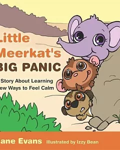 Little Meerkat’s Big Panic: A Story About Learning New Ways to Feel Calm