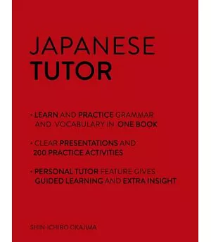 Japanese Tutor: Grammar and Vocabulary: Advanced Beginner to Intermediate