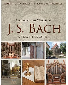 Exploring the World of J. S. Bach: A Traveler’s Guide