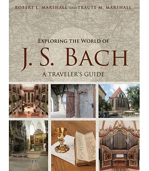 Exploring the World of J. S. Bach: A Traveler’s Guide