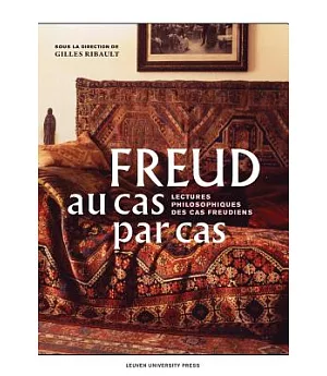 Freud Au Cas Par Cas: Lectures Philosophiques Des Cas Freudiens