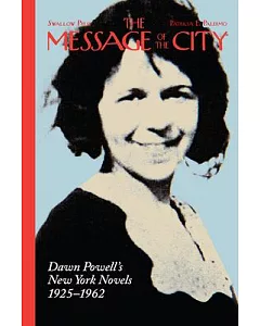 The Message of the City: Dawn Powell’s New York Novels 1925-1962