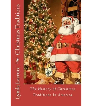Christmas Traditions: The History of Christmas Traditions in America
