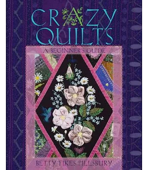 Crazy Quilts: A Beginner’s Guide
