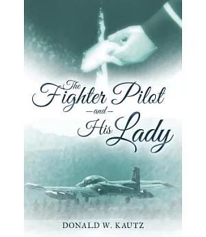 The Fighter Pilot and His Lady