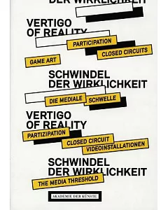 Schwindel der wirklicheit / Vertigo of Reality: Closed-Circuit-Videoinstallationen und Partizipation: Ein Reader / Closed-Circui