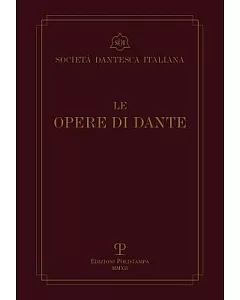 Le Opere Di Dante: Testi critici a cura di F. Brambilla Ageno, G. Contini, D. De Robertis, G. Gorni, F. Mazzoni, R. Migliorini F