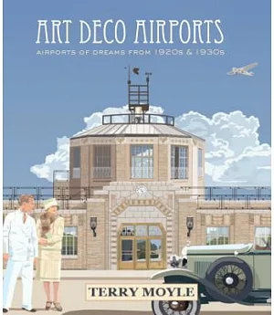 Art Deco Airports: Airports of Dreams from 1920s & 1930s