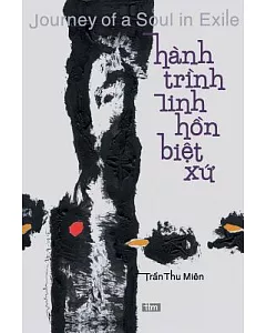 Journey of a Soul in Exile/ Hanh trinh linh hon biet xu