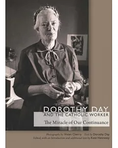 Dorothy Day and the Catholic Worker: The Miracle of Our Continuance