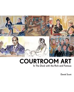 Courtroom Art: In the Dock With the Rich and Famous