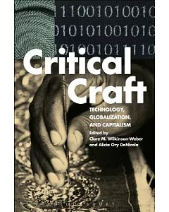 Critical Craft: Technology, Globalization, and Capitalism