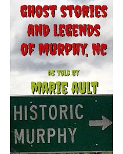 Ghost Stories and Legends of Murphy, NC