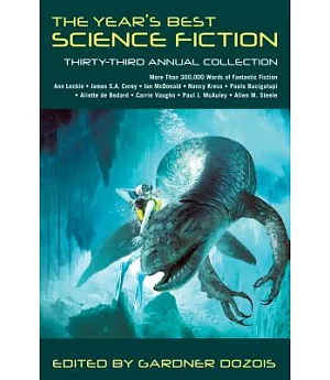 The Year’s Best Science Fiction: Thirty-third Annual Collection