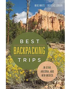 Best Backpacking Trips in Utah, Arizona, and New Mexico