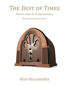 The Best of Times: Motifs from Postwar America, Reflections on Nostalgia