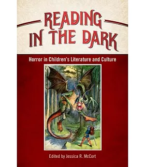 Reading in the Dark: Horror in Children’s Literature and Culture