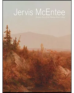 Jervis McEntee: Painter-Poet of the Hudson River School