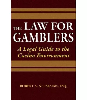 The Law for Gamblers: A Legal Guide to the Casino Environment