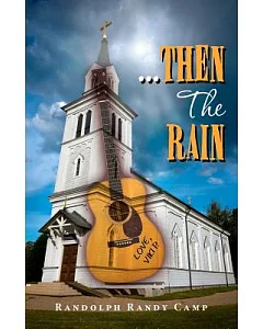 ...then the Rain: A Contemporary Rock N’ Roll Thriller