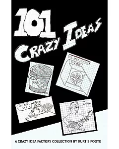 101 Crazy Ideas: The Crazy Idea Collection