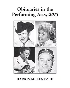 Obituaries in the Performing Arts, 2015