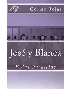 Jose y Blanca, Vidas Paralelas