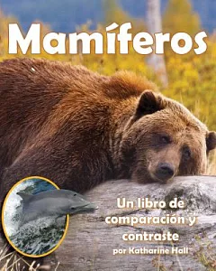 Mamíferos/ Mammals: Un libro de comparación y contraste/ A Compare and Contrast Book
