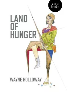Land of Hunger: A Collection of Short Stories; Alternatively One Long One