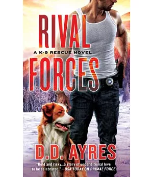 Rival Forces: A K-9 Rescue Novel