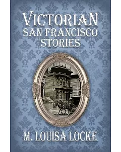 Victorian San Francisco Stories