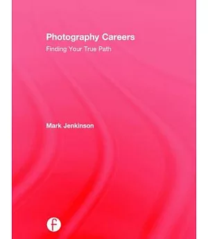 Photography Careers: Finding Your True Path