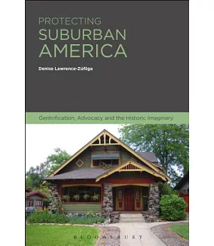 Protecting Suburban America: Gentrification, Advocacy and the Historic Imaginary