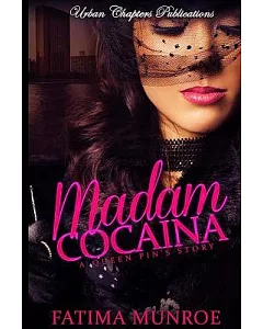Madam Cocaina: A Queen Pin’s Story