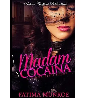 Madam Cocaina: A Queen Pin’s Story