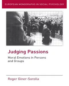 Judging Passions: Moral Emotions in Persons and Groups