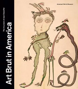Art Brut in America: The Incursion of Jean Dubuffet