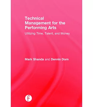 Technical Management for the Performing Arts: Utilizing Time, Talent, and Money