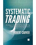 Systematic Trading: A unique new method for designing trading and investing systems