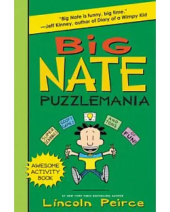 Big Nate Puzzlemania: Super Scribbles, Goofy Games, and Tons of Fun