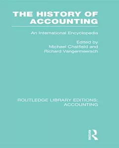 The History of Accounting: An International Encyclopedia
