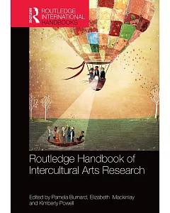 The Routledge International Handbook of Intercultural Arts Research