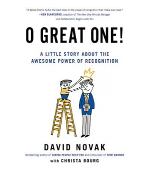 O Great One!: A Little Story About the Awesome Power of Recognition