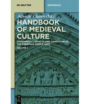 Handbook of Medieval Culture: Fundamental Aspects and Conditions of the European Middle Ages