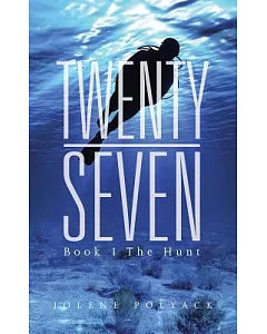 Twenty-seven: Book 1 the Hunt