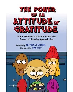 The Power of Attitude of Gratitude: Willie Bohanon & Friends Learn the Power of Showing Appreciation