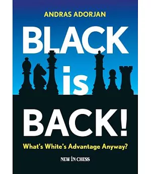 Black Is Back!: What’s White’s Advantage Anyway?