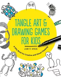 Tangle Art & Drawing Games for Kids: A Silly Book for Creative and Visual Thinking